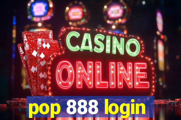 pop 888 login